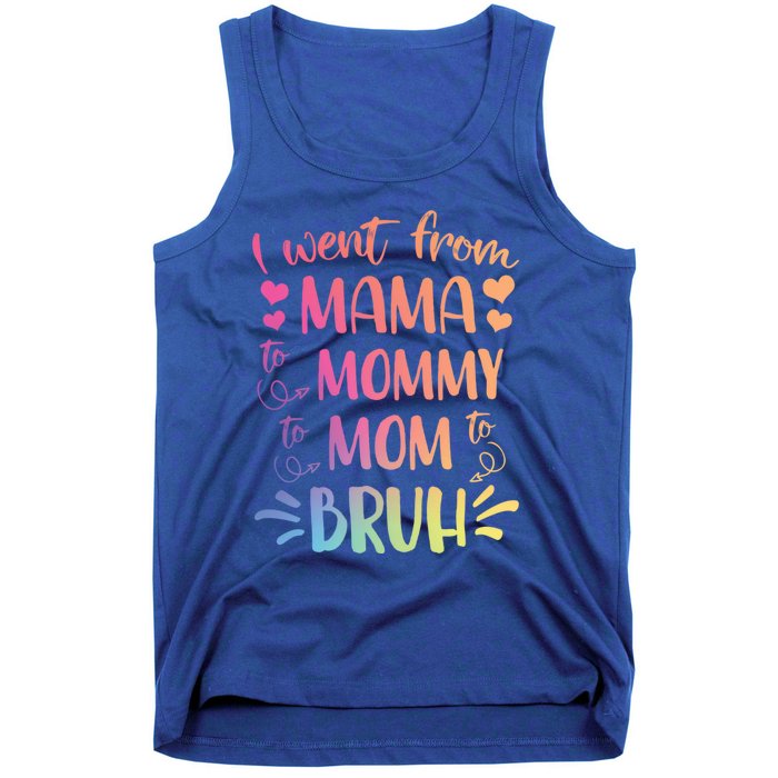 I Went From Mama To Mommy To Mom To Bruh Tank Top