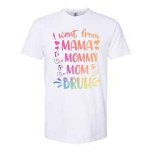 I Went From Mama To Mommy To Mom To Bruh Softstyle CVC T-Shirt