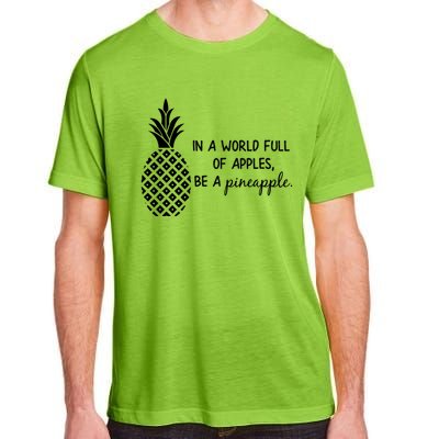 In World Full Of Apples Be Pineapple Motivational Gift Adult ChromaSoft Performance T-Shirt