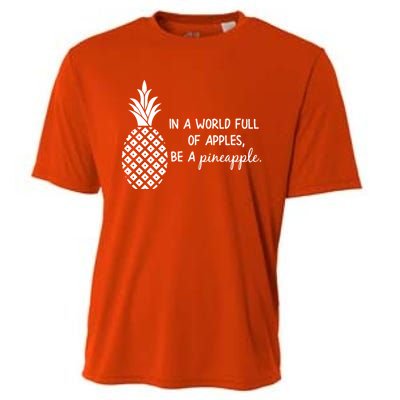 In World Full Of Apples Be Pineapple Motivational Gift Cooling Performance Crew T-Shirt