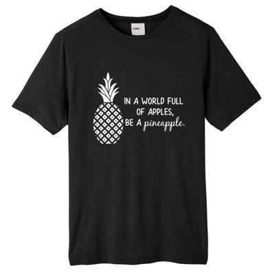 In World Full Of Apples Be Pineapple Motivational Gift Tall Fusion ChromaSoft Performance T-Shirt