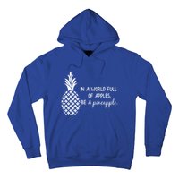 In World Full Of Apples Be Pineapple Motivational Gift Hoodie