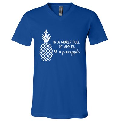 In World Full Of Apples Be Pineapple Motivational Gift V-Neck T-Shirt