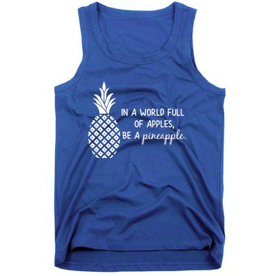 In World Full Of Apples Be Pineapple Motivational Gift Tank Top