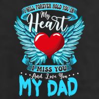 I Will Forever Hold You In My Heart I Miss And Love My Dad Cute Gift Cool Comfort Performance Bucket Hat