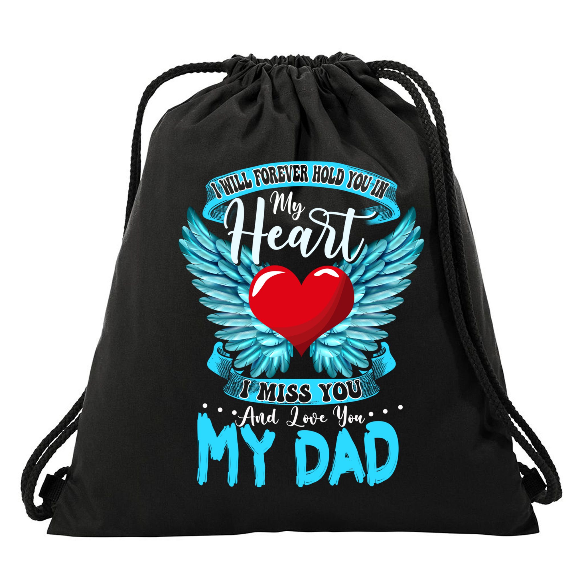 I Will Forever Hold You In My Heart I Miss And Love My Dad Cute Gift Drawstring Bag