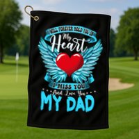 I Will Forever Hold You In My Heart I Miss And Love My Dad Cute Gift Golf Towel