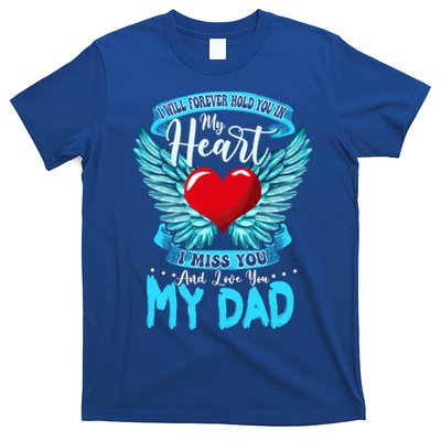 I Will Forever Hold You In My Heart I Miss And Love My Dad Cute Gift T-Shirt