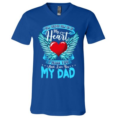 I Will Forever Hold You In My Heart I Miss And Love My Dad Cute Gift V-Neck T-Shirt