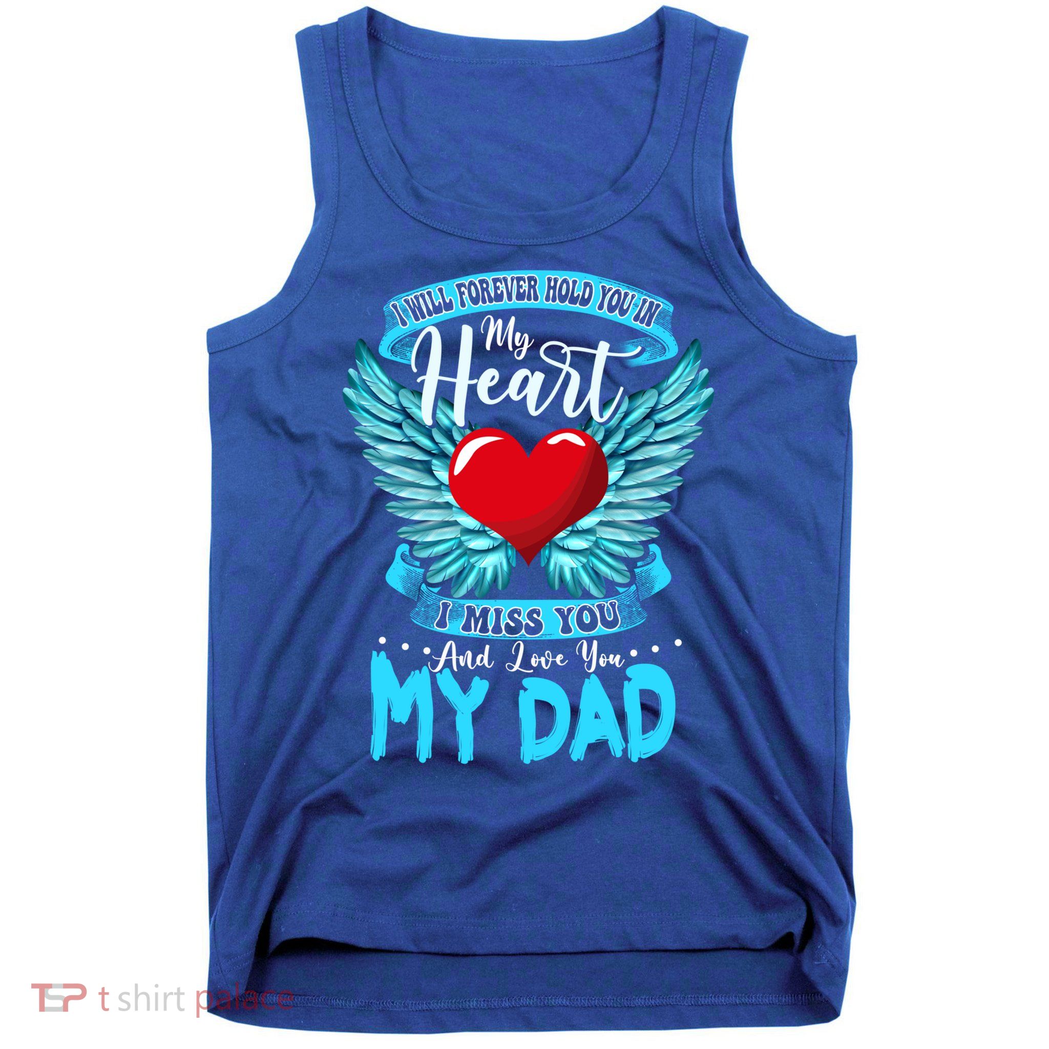 I Will Forever Hold You In My Heart I Miss And Love My Dad Cute Gift Tank Top