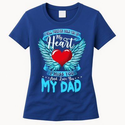 I Will Forever Hold You In My Heart I Miss And Love My Dad Cute Gift Womens T-Shirt