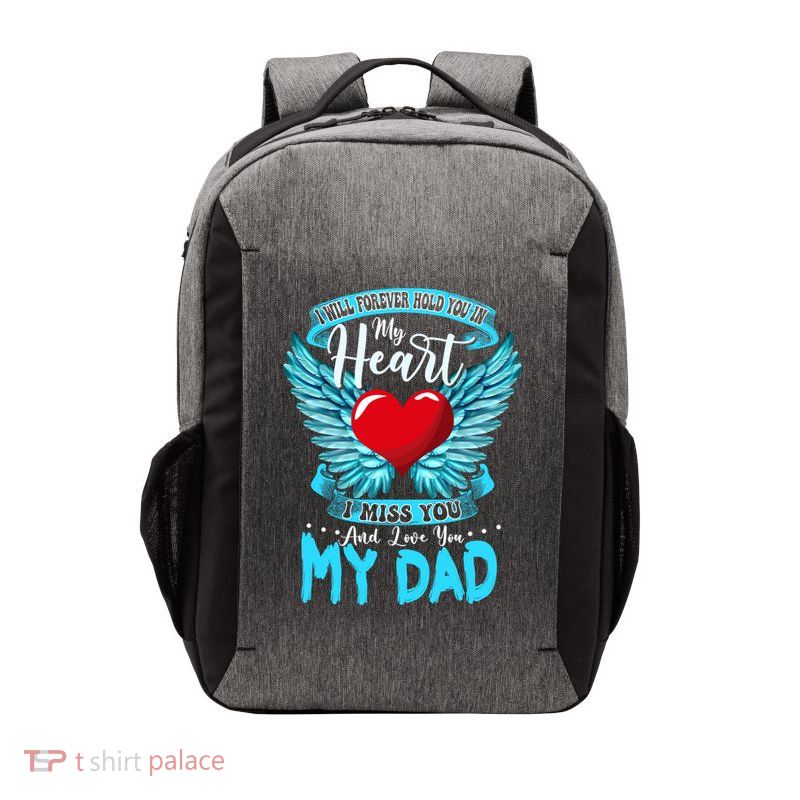 I Will Forever Hold You In My Heart I Miss And Love My Dad Cute Gift Vector Backpack