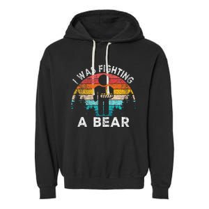 I Was Fighting A Bear Get Well Soon Broken Arm Surgery Retro Garment-Dyed Fleece Hoodie