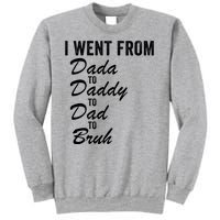 I Went From Dada To Daddy To Dad To Bruh Funny Father’S Day Sweatshirt