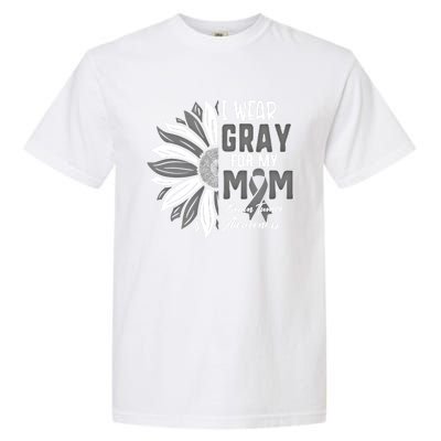 I Wear Gray For My Mom Brain Tumor Awareness Ribbon Sunflowe Great Gift Garment-Dyed Heavyweight T-Shirt