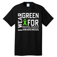 I Wear Green For Mental Health Awareness Month Tall T-Shirt