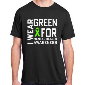 I Wear Green For Mental Health Awareness Month Adult ChromaSoft Performance T-Shirt