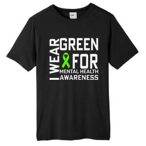 I Wear Green For Mental Health Awareness Month Tall Fusion ChromaSoft Performance T-Shirt