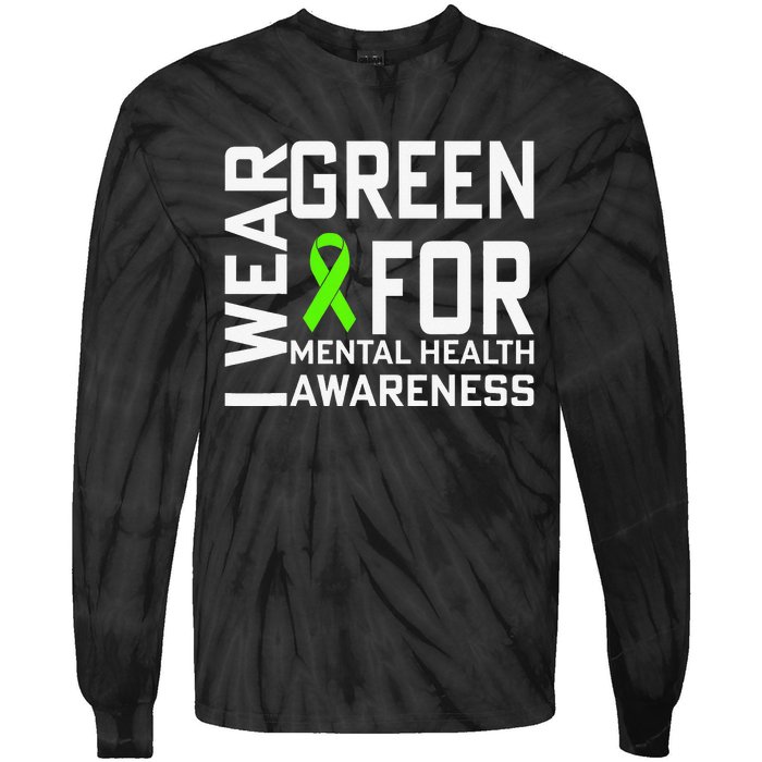 I Wear Green For Mental Health Awareness Month Tie-Dye Long Sleeve Shirt