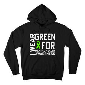 I Wear Green For Mental Health Awareness Month Tall Hoodie