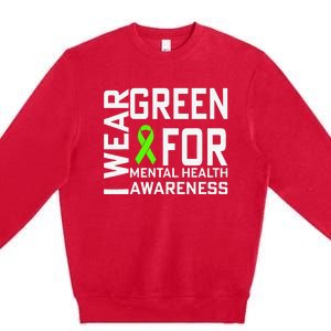 I Wear Green For Mental Health Awareness Month Premium Crewneck Sweatshirt