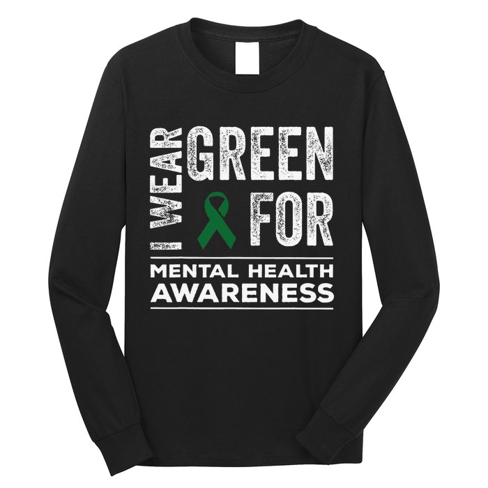 I Wear Green For Mental Health Awareness Month Long Sleeve Shirt