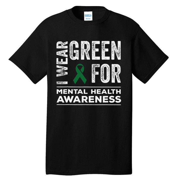 I Wear Green For Mental Health Awareness Month Tall T-Shirt