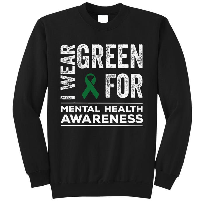 I Wear Green For Mental Health Awareness Month Tall Sweatshirt