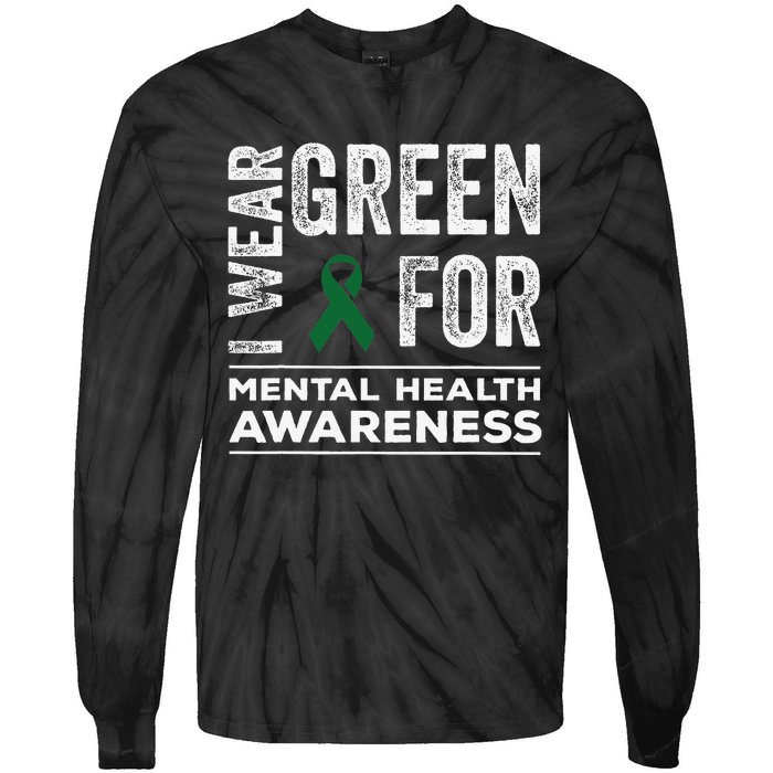 I Wear Green For Mental Health Awareness Month Tie-Dye Long Sleeve Shirt