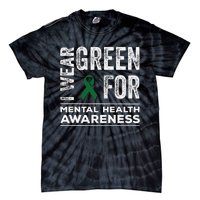 I Wear Green For Mental Health Awareness Month Tie-Dye T-Shirt