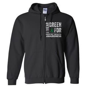 I Wear Green For Mental Health Awareness Month Full Zip Hoodie