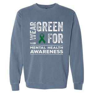 I Wear Green For Mental Health Awareness Month Garment-Dyed Sweatshirt