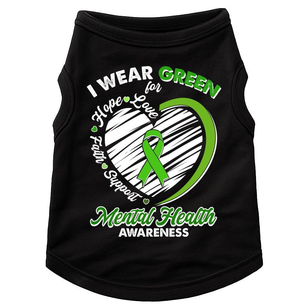 I Wear Green For Mental Health Awareness Love Hope Faith Support Doggie Tank