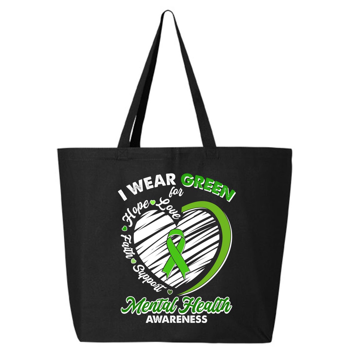 I Wear Green For Mental Health Awareness Love Hope Faith Support 25L Jumbo Tote