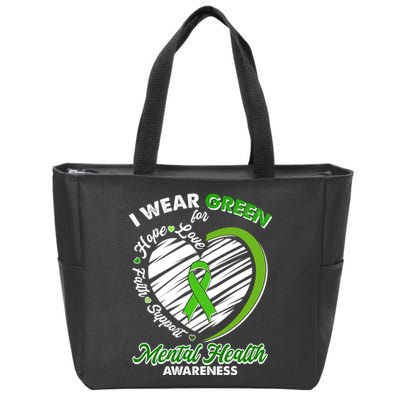 I Wear Green For Mental Health Awareness Love Hope Faith Support Zip Tote Bag