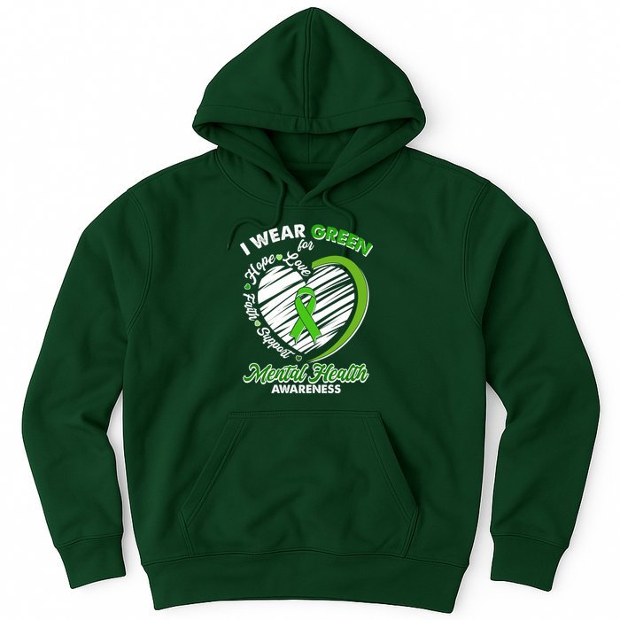 I Wear Green For Mental Health Awareness Love Hope Faith Support Hoodie