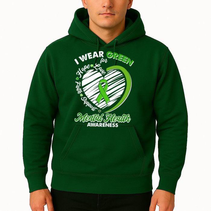 I Wear Green For Mental Health Awareness Love Hope Faith Support Hoodie