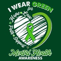 I Wear Green For Mental Health Awareness Love Hope Faith Support Hoodie