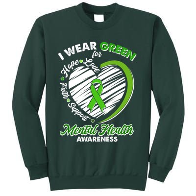 I Wear Green For Mental Health Awareness Love Hope Faith Support Sweatshirt