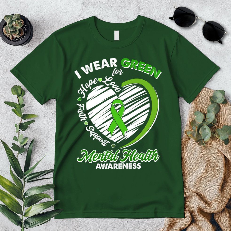 I Wear Green For Mental Health Awareness Love Hope Faith Support Premium T-Shirt