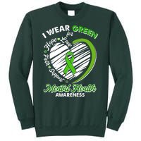 I Wear Green For Mental Health Awareness Love Hope Faith Support Tall Sweatshirt