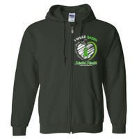 I Wear Green For Mental Health Awareness Love Hope Faith Support Full Zip Hoodie