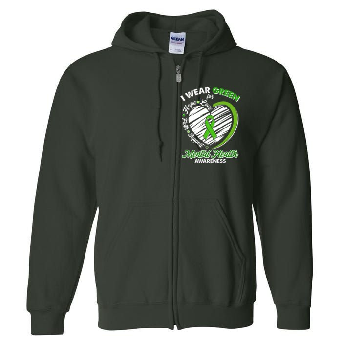 I Wear Green For Mental Health Awareness Love Hope Faith Support Full Zip Hoodie