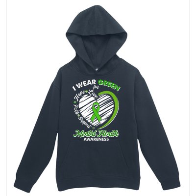 I Wear Green For Mental Health Awareness Love Hope Faith Support Urban Pullover Hoodie