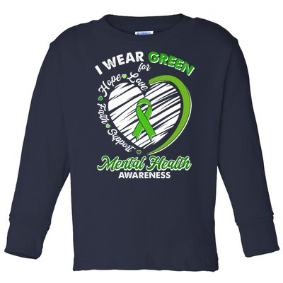 I Wear Green For Mental Health Awareness Love Hope Faith Support Toddler Long Sleeve Shirt