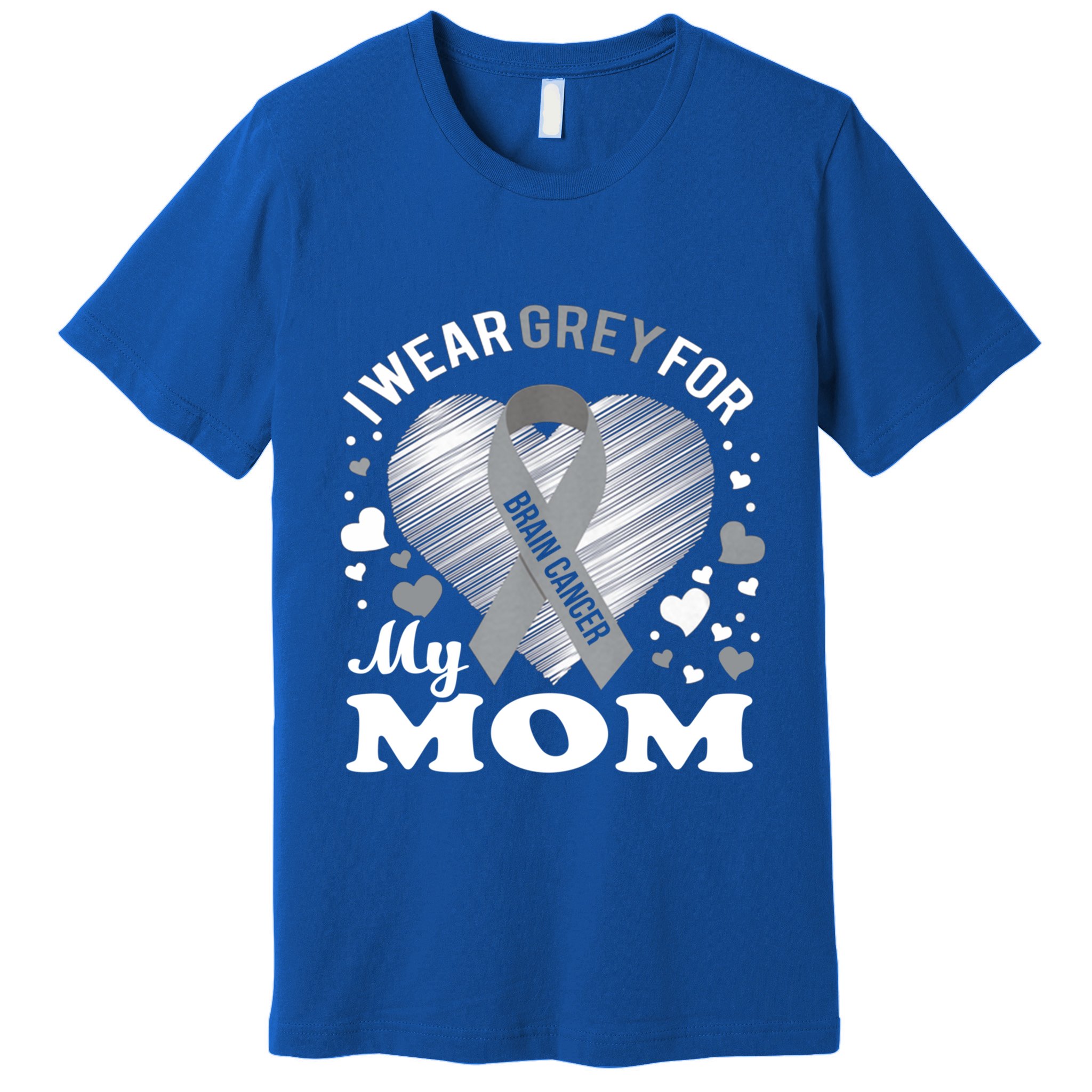 I Wear Grey For My Mom Gift Brain Cancer Awareness Gift Premium T-Shirt