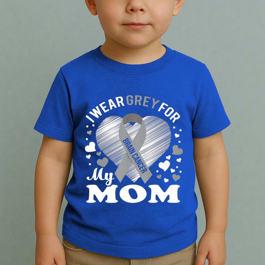 I Wear Grey For My Mom Gift Brain Cancer Awareness Gift Toddler T-Shirt