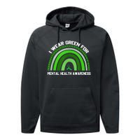 I Wear Green For Mental Health Awareness Performance Fleece Hoodie