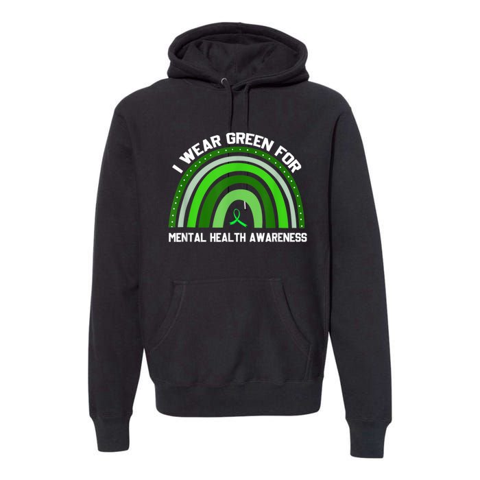 I Wear Green For Mental Health Awareness Premium Hoodie