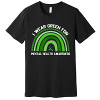 I Wear Green For Mental Health Awareness Premium T-Shirt